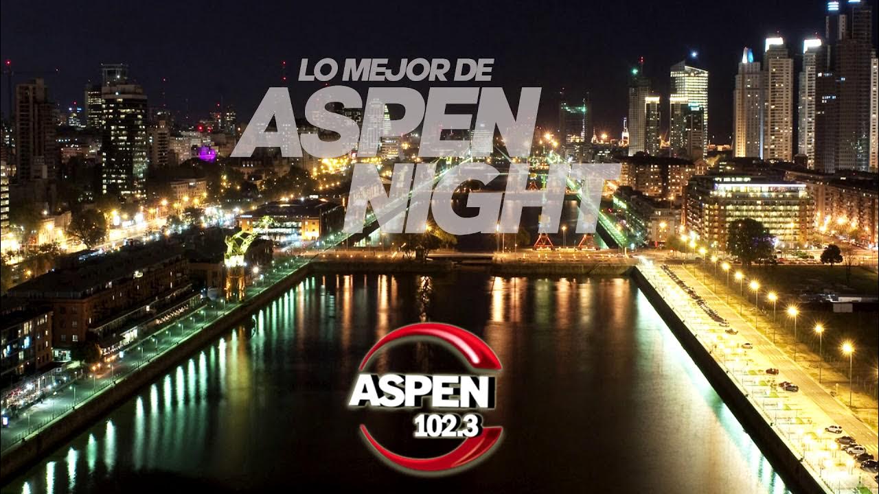 Lo mejor de aspen night fm aspen 102 3 youtube