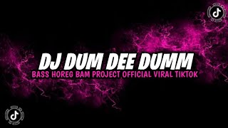 DJ DUM DEE DUMM BASS HOREG BAM PROJECT  VIRAL TIKTOK YANG KALIAN CARI
