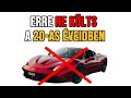 Erre ne költs a 20-as éveidben