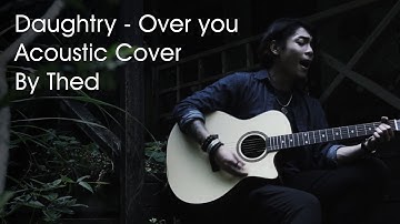 Daughtry - Over you cover by 黃泰 Thed ( Acoustic ) Official Music Video