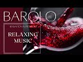 Barolo Wine Relaxing Music Sensation In Piedmont