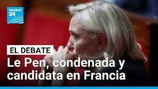 Marine Le Pen: ¿puede ganar las elecciones de Francia con una condena judicial? • FRANCE 24