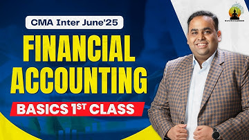 CMA Inter Financial Accounting | Basics 1st Class | CA CS Avinash Sancheti