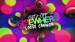 Set It Off - Loose Cannon