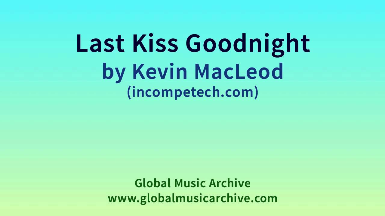 Last Kiss Goodnight by Kevin MacLeod 1 HOUR YouTube
