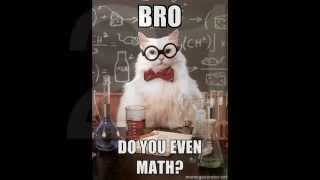 Do you even math bro