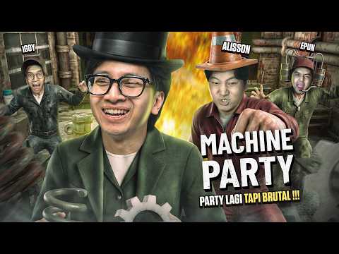 PARTYING AGAIN BUT IT'S BRUTAL !!! - Machine Party Indonesia