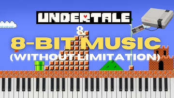 Undertale, & Making 8-Bit Music (Without Limitation)