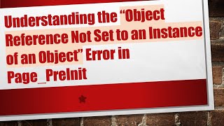 Understanding the “Object Reference Not Set to an Instance of an Object” Error in Page_PreInit