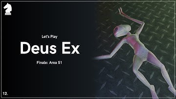 [12] Deus Ex - Finale: Area 51