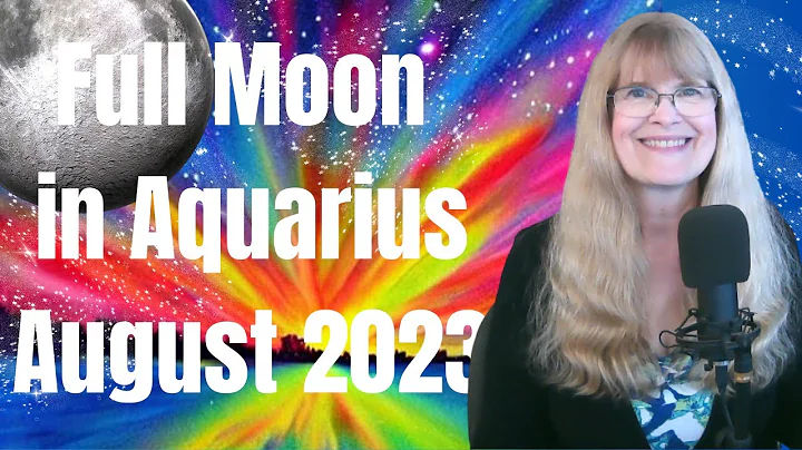 Full Moon August 2023 – Committing to a Course of Action – Full Moon in Aquarius on August 1, 2023