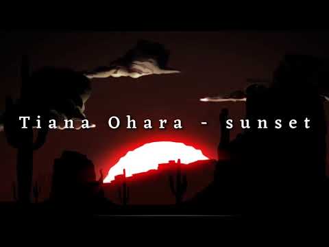 Tiana Ohara- Sunset