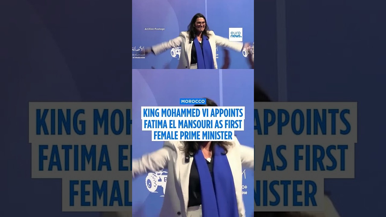 Morocco's King Mohammed VI appoints Fatima Mansouri as the country's first female prime minister