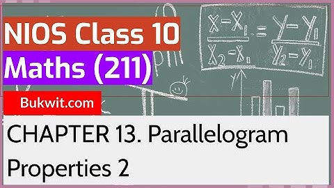 NIOS Class 10 Maths (211): Chapter 13. Parallelogram Properties 2