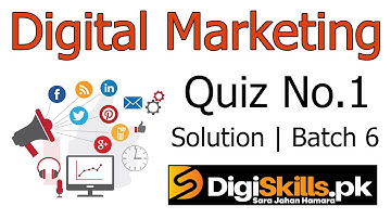 Digiskills Digital Marketing Quiz No. 1 Solution Batch 6 | Digital Marketing Quiz 1 Solution