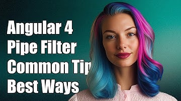 Angular 4 Pipe Filter: Solving Common Challenges and Best Practices