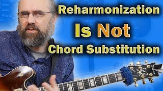 Reharmonization - Are You Getting It Wrong?