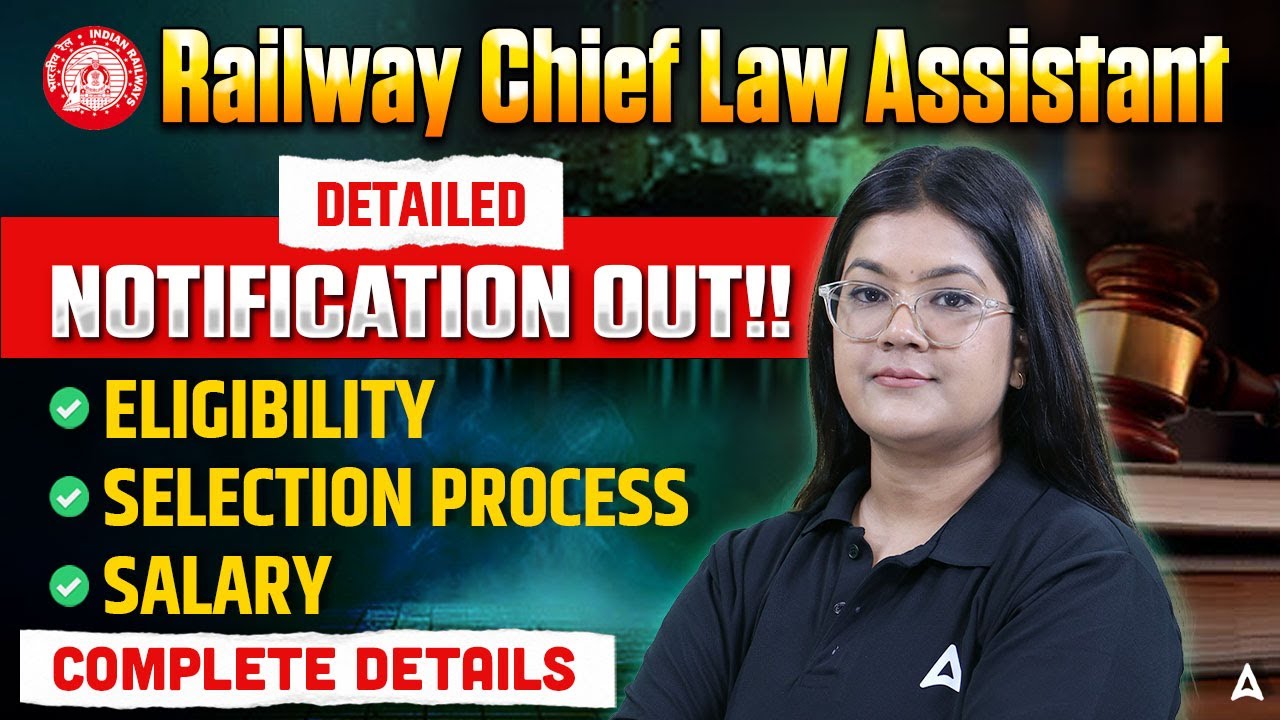 Railway Chief Law Assistant Notification 2025 | Eligibility, Selection Process, Salary & Vacancy