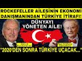 Rockefeller Ailesinden İtiraf: "2020'den Sonra Türkiye'yi Kimse Tutamayacak..."