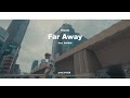 PEAVIS - Far Away feat. KAISHI (Official Video)