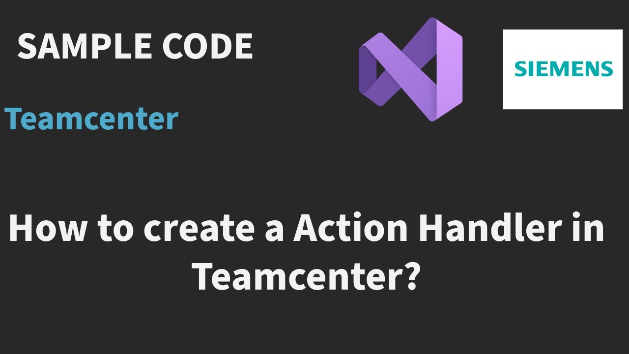 How to create a Action Handler in Teamcenter? Sample Code - YouTube