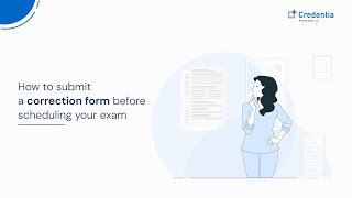 Famous How to submit a correction form before scheduling your exam? | @credentia-llc Net Worth