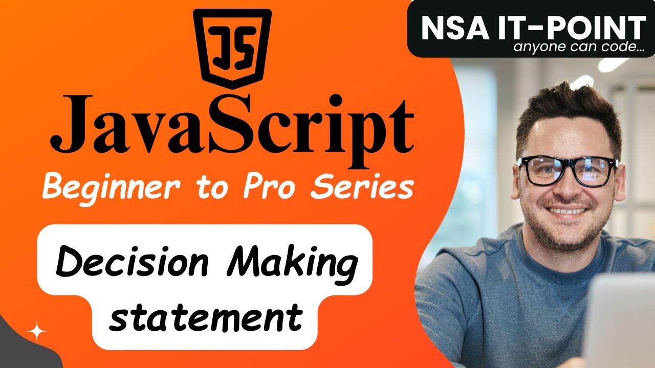 07 | Decision Making | Conditional statement in Java script Explained ...