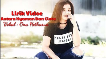 Antara Nyaman Dan Cinta(Ona Hetharua)Lirik Video