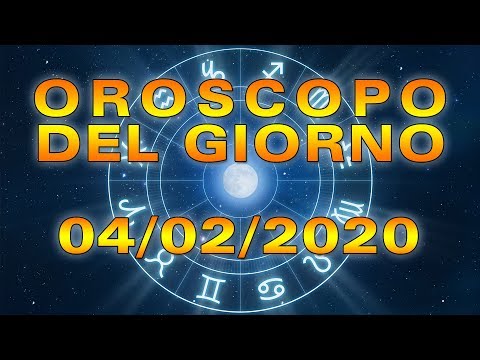 Video: Oroscopo Per Il 4 Febbraio 2020