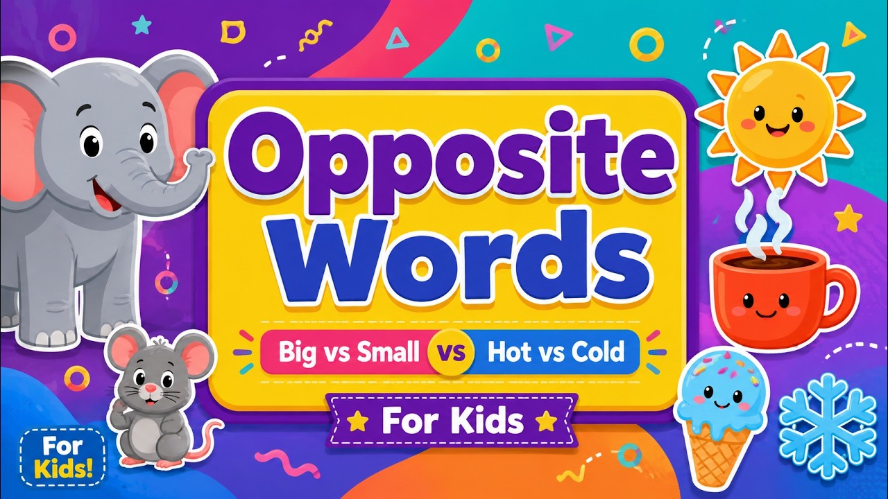 Opposite Words for Kids | Learn Opposites in English with Examples