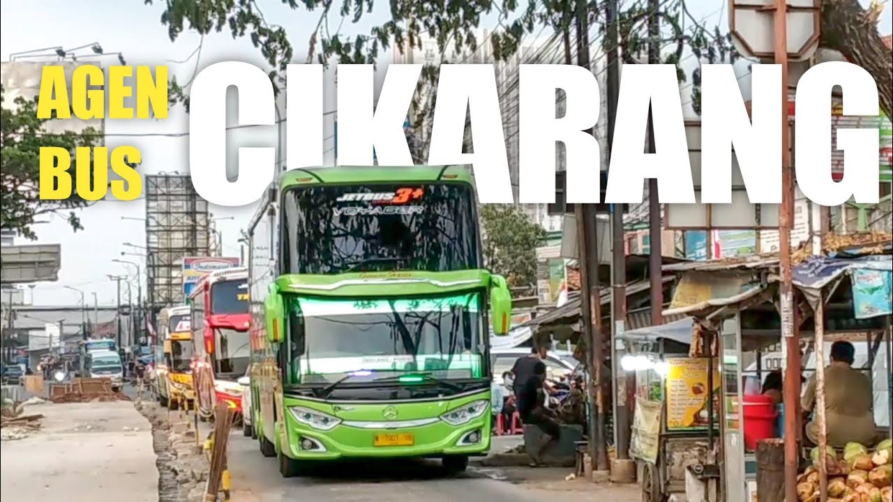 JADI GINI KONDISI SEKARANG | HUNTING SINGKAT DI AGEN BUS CIKARANG