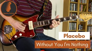 without you im nothing placebo (guitar cover)