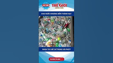 CHAI NƯỚC KHOÁNG BIẾN THÀNH HẠT NHỰA TÁI CHẾ CHỈ TRONG VÀI PHÚT!