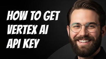 How to Get the Vertex AI API Key