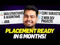 Learn dsa and get placement ready in 6 months  learn dsa core subjects  build 2 web dev projects