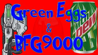 YTP - Green Eggs & BFG9000 (4:3)(13+)(YTP Collab Entry)