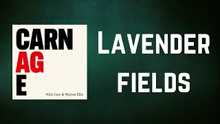 Nick Cave &amp; Warren Ellis - Lavender fields (Lyrics)