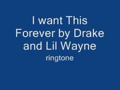 I want this Forever by Drake and Lil Wayne ringtone