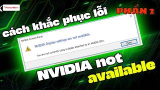 8 CÁCH SỬA LỖI NVIDIA DISPLAY SETTINGS ARE NOT AVAILABLE HIỆU QUẢ - PHẦN 2 | Viettech88.vn