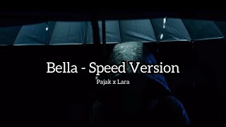 Pajak x Lara - Bella (Speed Version) Resimi