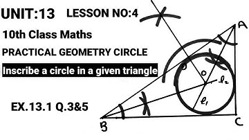 10th CLASS MATH LESSON NO:4 | EX.13.1 Q.3&5 UNIT:13 | Inscribe a circle in a given triangle