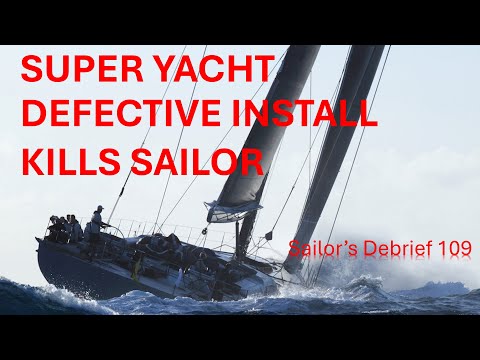 Superyacht Defective Install Kills Sailor - Sailor’s Debrief 109