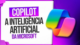 Descobrindo o Copilot, a Inteligência Artificial da Microsoft