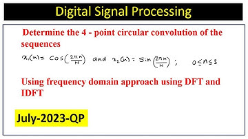 4 - point circular convolution of the sequences Using frequency domain approach using DFT and IDFT