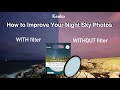 Improve your night sky photos with Kenko Starry Night filter. Must-have filter for astrophotography