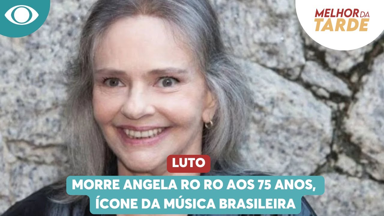 Morre Angela Ro Ro aos 75 anos, ícone da música brasileira | Melhor da Tarde