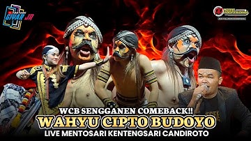 FULL SURUP!! WAROK WCB WAHYU CIPTO BUDOYO SENGGANEN LIVE MENTOSARI KENTENGSARI CANDIROTO