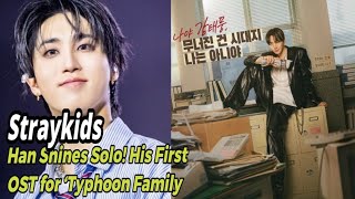 Han Stray Kids Bersinar Solo! OST Pertamanya untuk ‘Typhoon Family’ Sudah Menyayat Hati, #karma