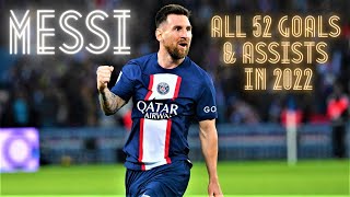 Lionel Messi - All 52 Goals & Assists In 2022