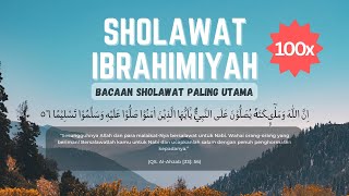 Sholawat Ibrahimiyah 100x, Ampunan Dosa, Penarik Rezeki, Kabul Hajat & Syafaat Rasulullah ﷺ